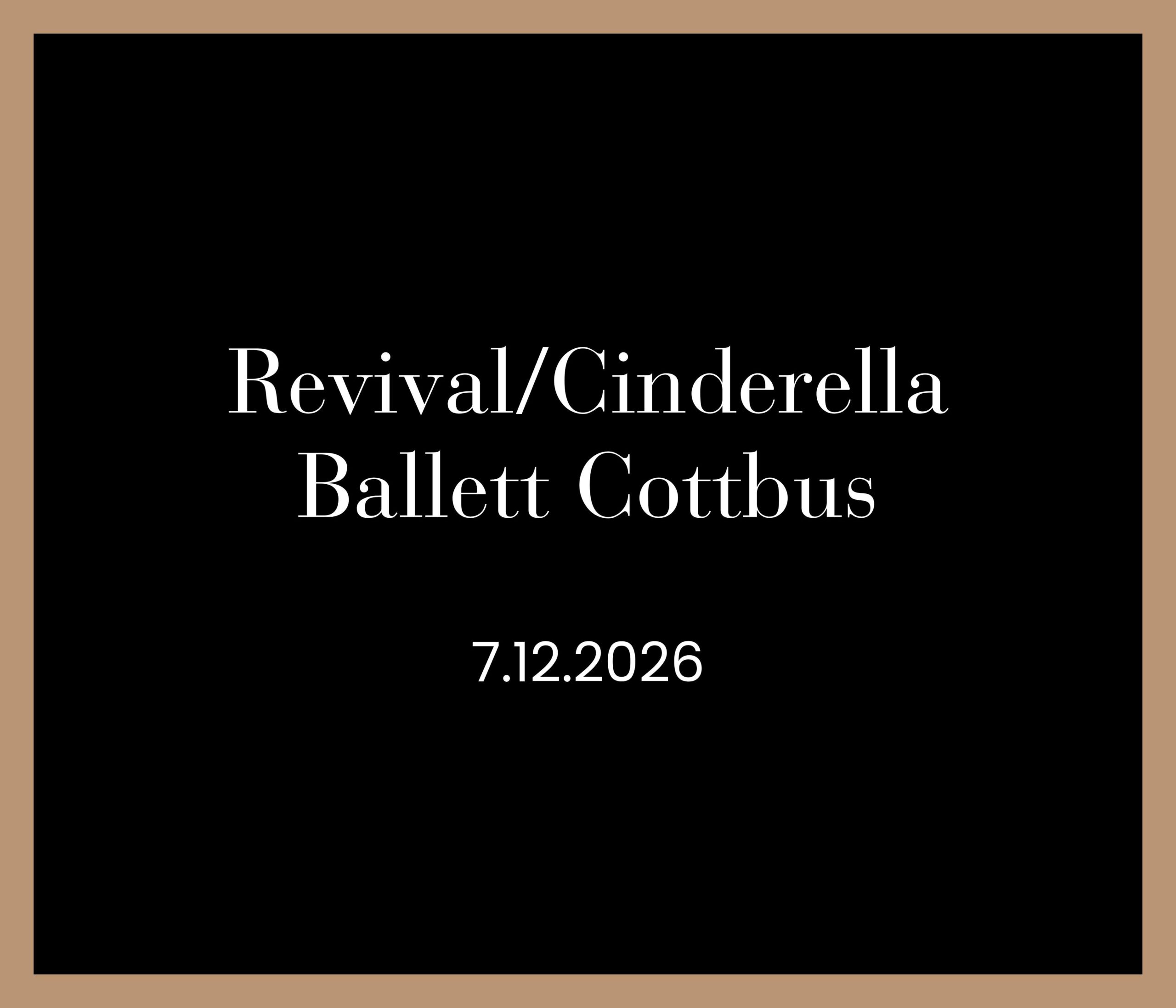 Revival/Cinderella Ballett Cottbus