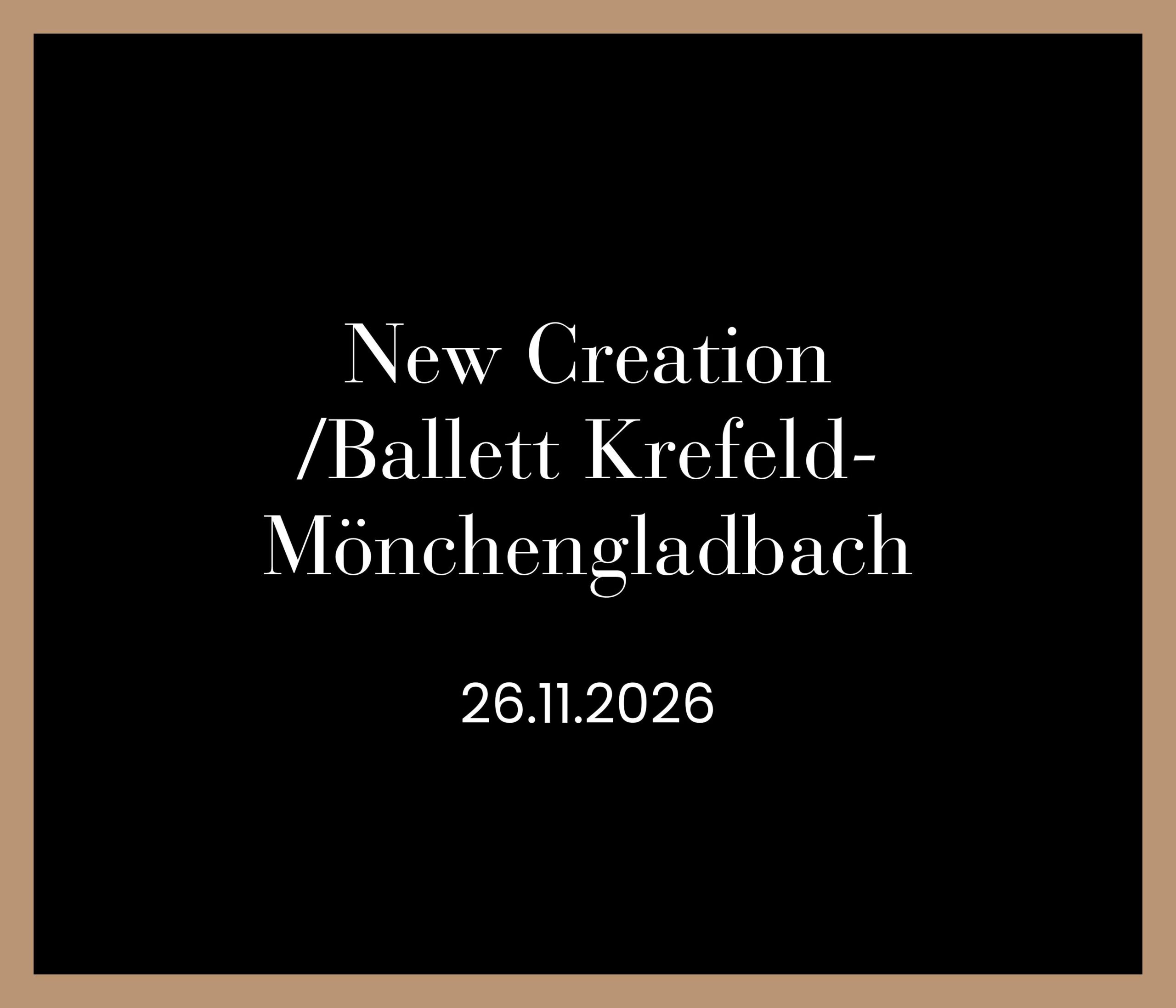 New Creation /Ballett Krefeld-Mönchengladbach